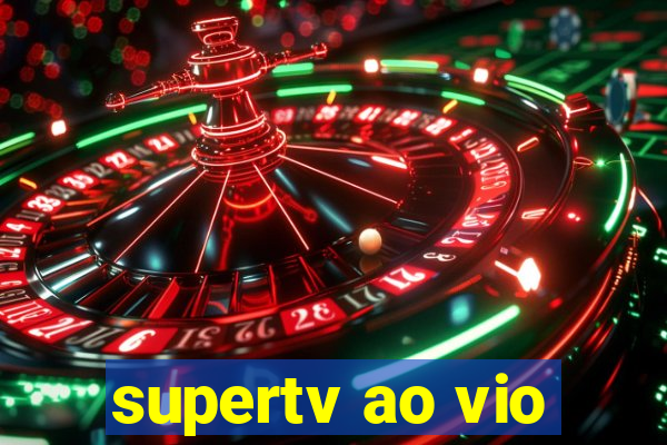 supertv ao vio